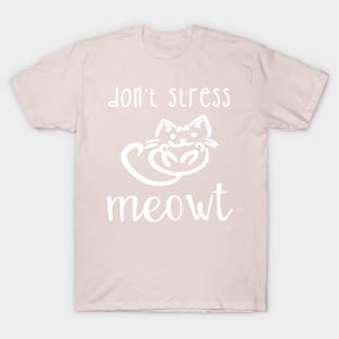 Don't Stress Meowt T-Shirt